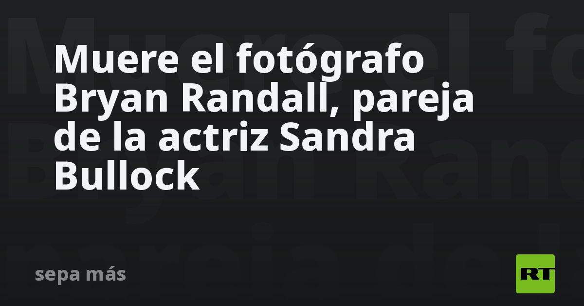 Muere El Fot Grafo Bryan Randall Pareja De La Actriz Sandra Bullock Rt