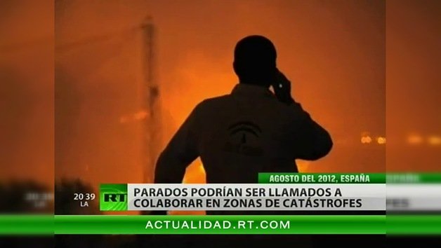 Podrán reclutar a desempleados españoles para paliar los daños de los incendios 
