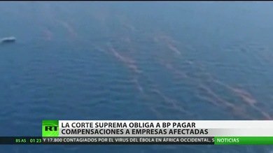 La Corte Suprema de EE.UU. obliga a BP pagar compensaciones a empresas afectadas