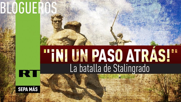 “¡Ni un paso atrás!”: La cruel batalla de Stalingrado