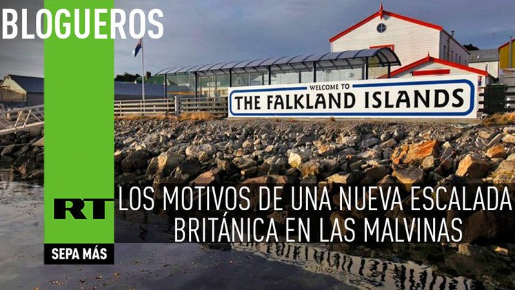 Los motivos de una nueva escalada británica en Malvinas