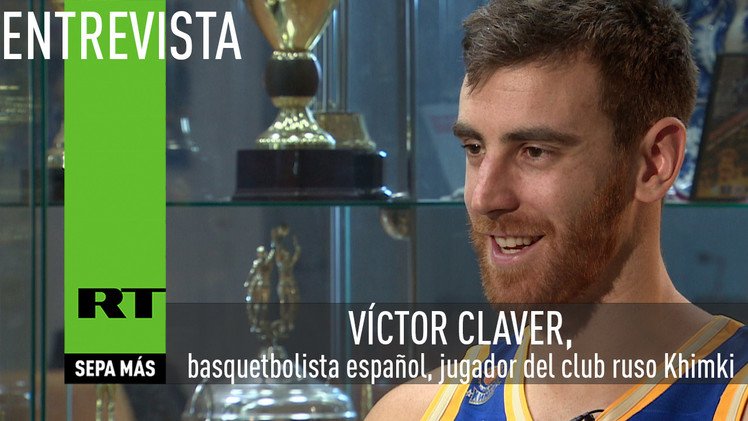 Entrevista con Víctor Claver, basquetbolista español, jugador del club ruso Khimki