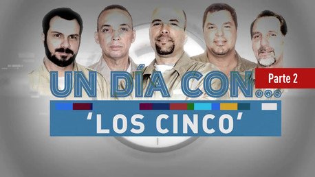 Un día con 'Los Cinco' héroes cubanos (parte 2)