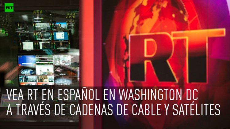 RT en español deja de transmitir vía MHz Networks en Washington DC