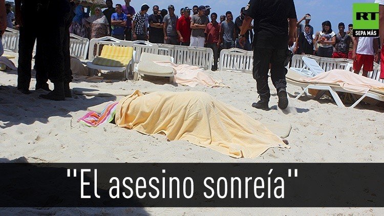 "El asesino sonreía": aparecen detalles del ataque terrorista en Túnez