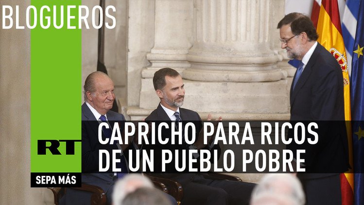 Monarquía española, porque los pobres también merecemos caprichos caros