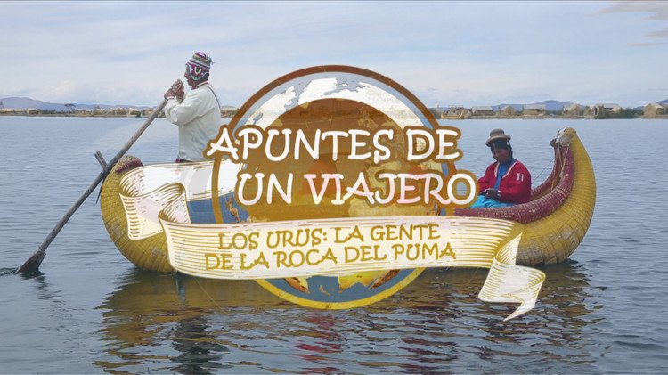 Así es la vida de los urus, la tribu que vive sobre islas flotantes en el lago Titicaca