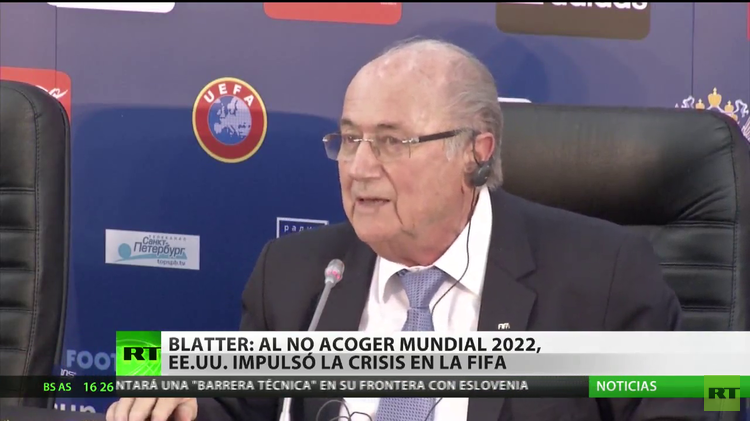 Blatter: EE.UU. impulsó la crisis en la FIFA simplemente porque no obtuvo el Mundial 2022