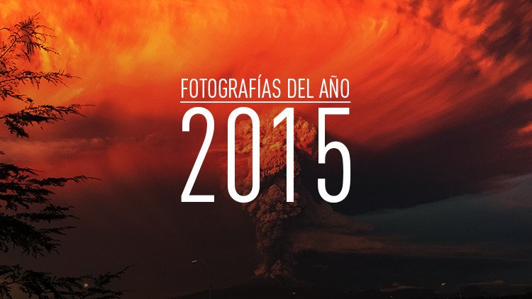 El año 2015 en las 10 fotografías más impactantes