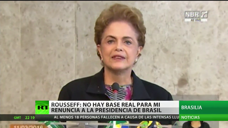 Dilma Rousseff: "No hay ninguna base real para que deje mi puesto"