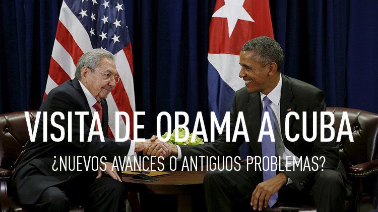 Obama en La Habana: Cuentas pendientes que impiden un acercamiento pleno