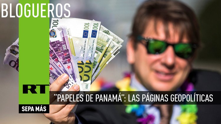“Papeles de Panamá”: las páginas geopolíticas