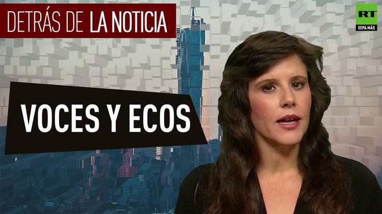 Detrás De La Noticia Voces Y Ecos Videos De Rt 9825