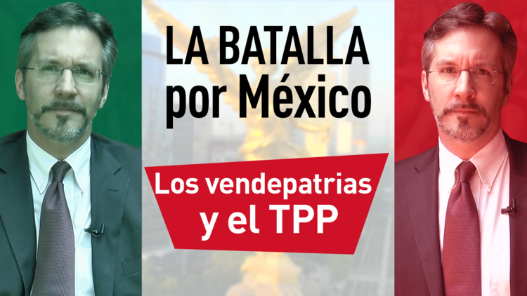 Los gobernantes mexicanos siguen adelante con el Acuerdo Transpacífico, que liquida la soberanía 