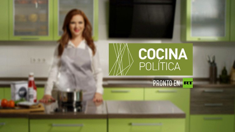 No se pierda 'Cocina Política', el nuevo programa de RT donde las noticias adquieren sabor
