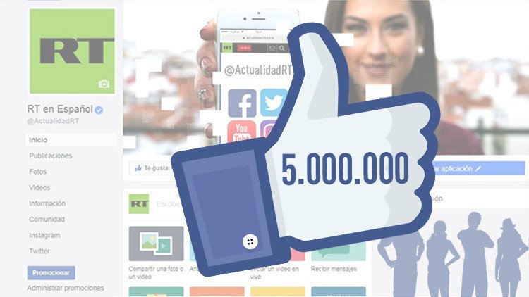 Más de 5 millones de 'me gusta' en Facebook: RT en Español logra un nuevo récord