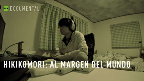 Hikikomori: Al margen del mundo