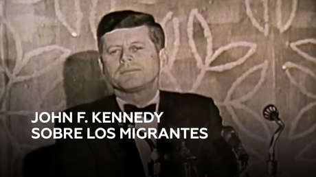 John F. Kennedy, hijo de inmigrantes, sobre los migrantes de EE.UU.
