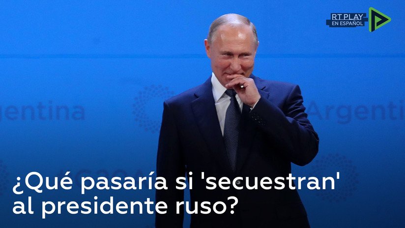 ¿Qué pasaría si 'secuestran' al presidente ruso?