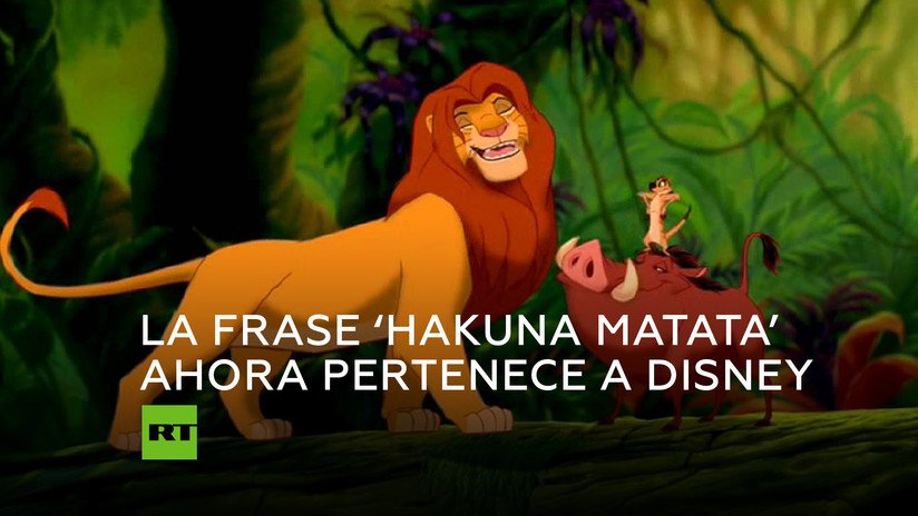 Acusan a Disney de “explotación cultural” por patentar la expresión suajili ‘hakuna matata’