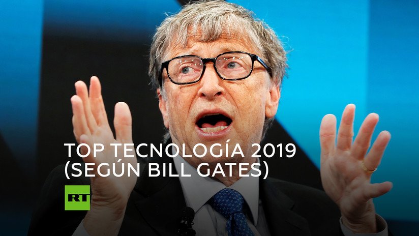 Cinco de las tecnologías más vanguardistas de 2019 para Bill Gates