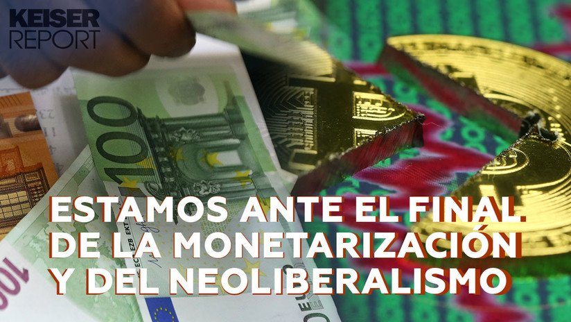 "Estamos ante el final de la monetarización y del neoliberalismo"