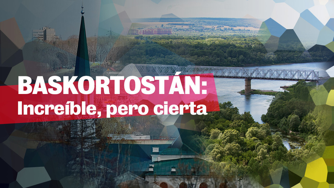 Baskortostán: Increíble, pero cierta