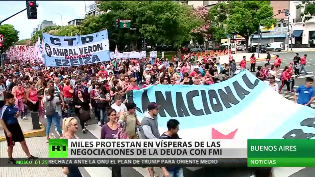 Buenos Aires se desata en protestas en vísperas de las negociaciones de la deuda con el FMI