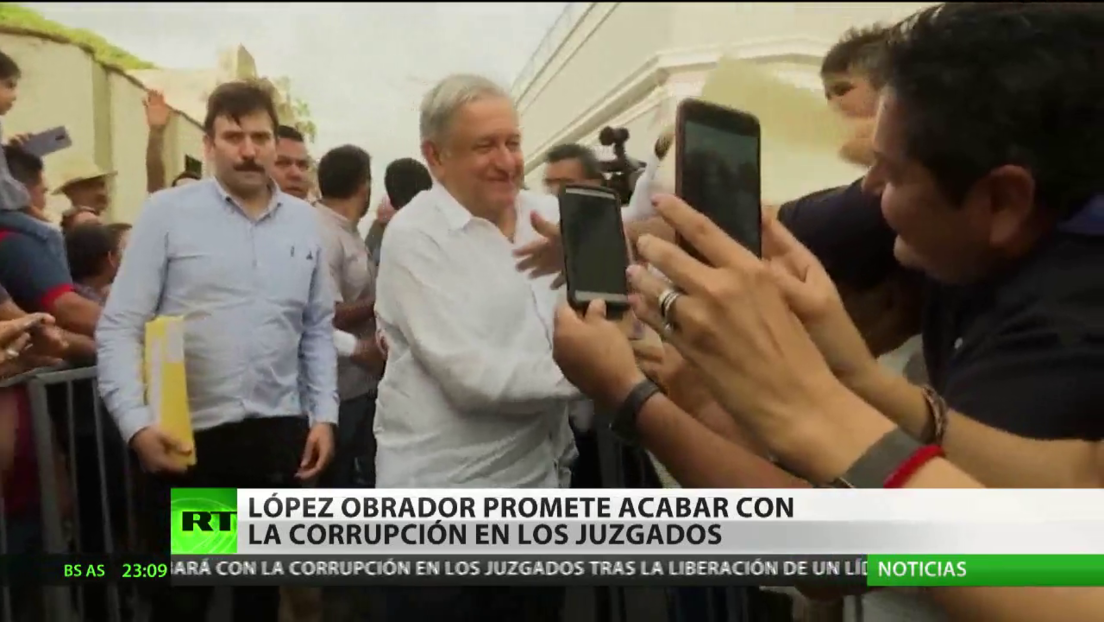 López Obrador promete acabar con la corrupción en los juzgados
