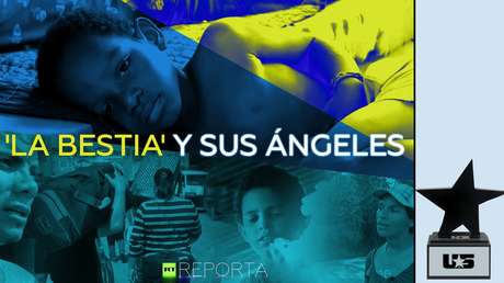 "'La Bestia' y sus ángeles" de RT se lleva un premio del 'US International Film & Video Festival'