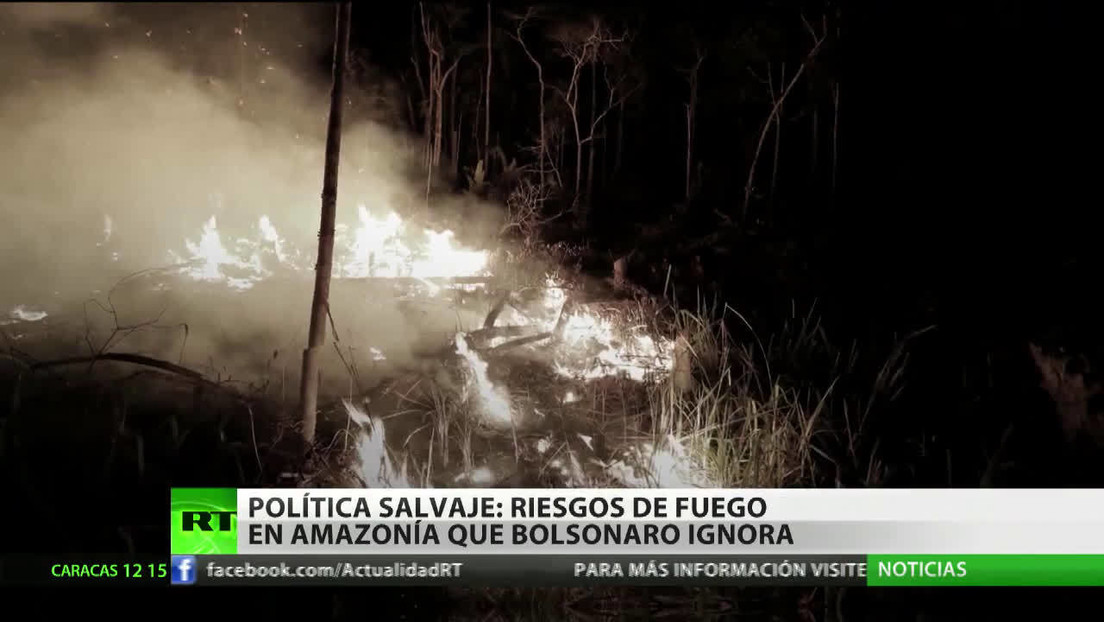Política salvaje: riesgos de fuego en Amazonía que Bolsonaro ignora