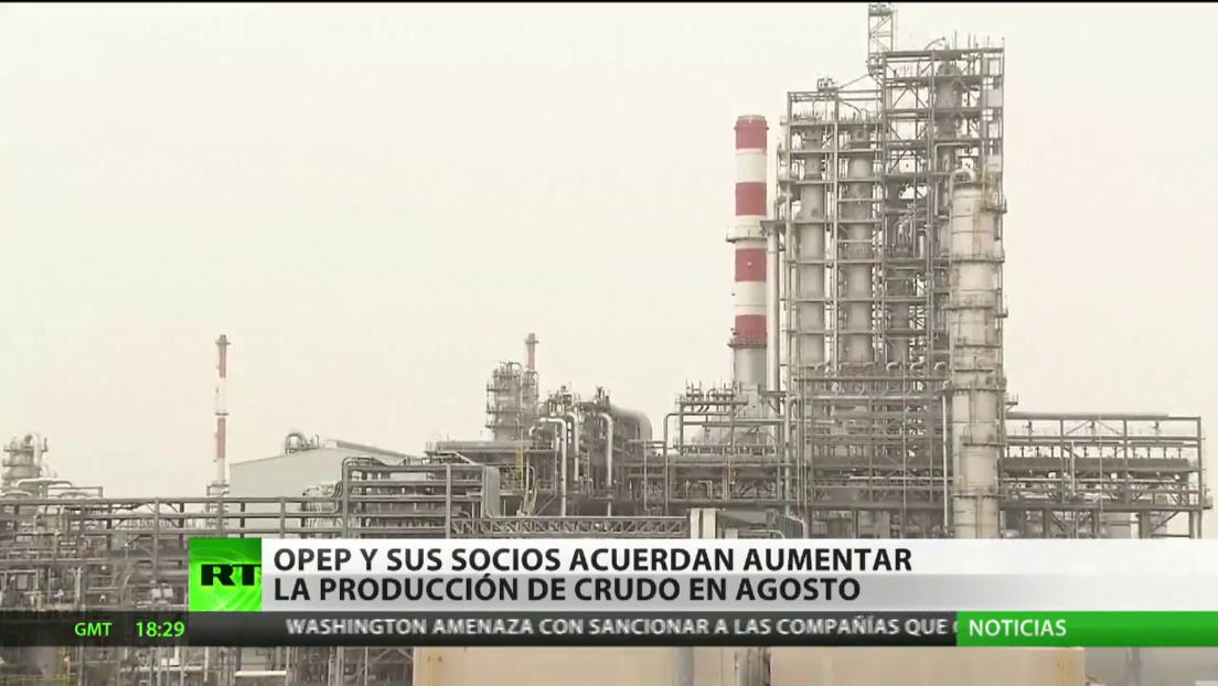 La OPEP y sus socios acuerdan aumentar la producción de crudo en agosto