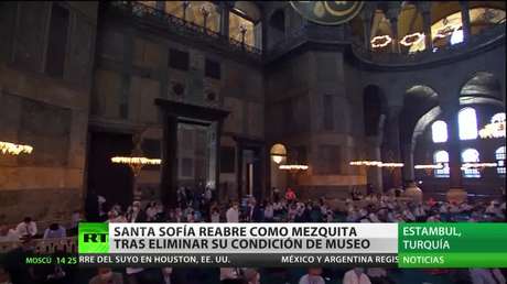 Santa Sofía de Estambul acoge su primer rezo musulmán