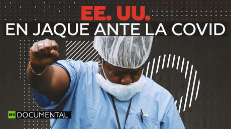 "EE.UU., el país más rico que peor ha respondido a la pandemia"