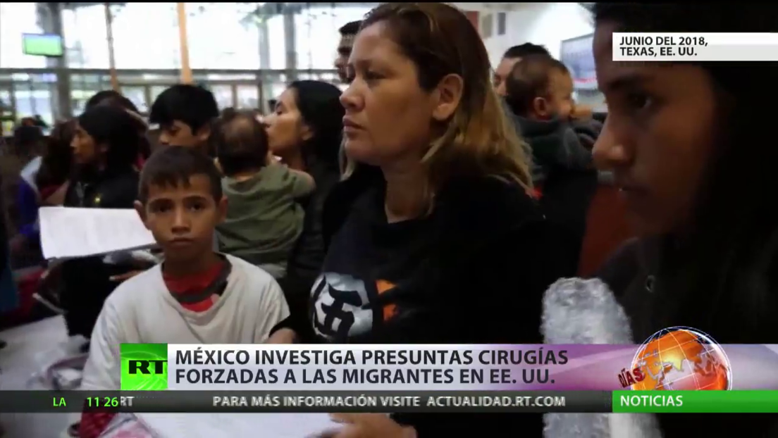 México investiga presuntas cirugías forzadas a las migrantes en EE.UU.