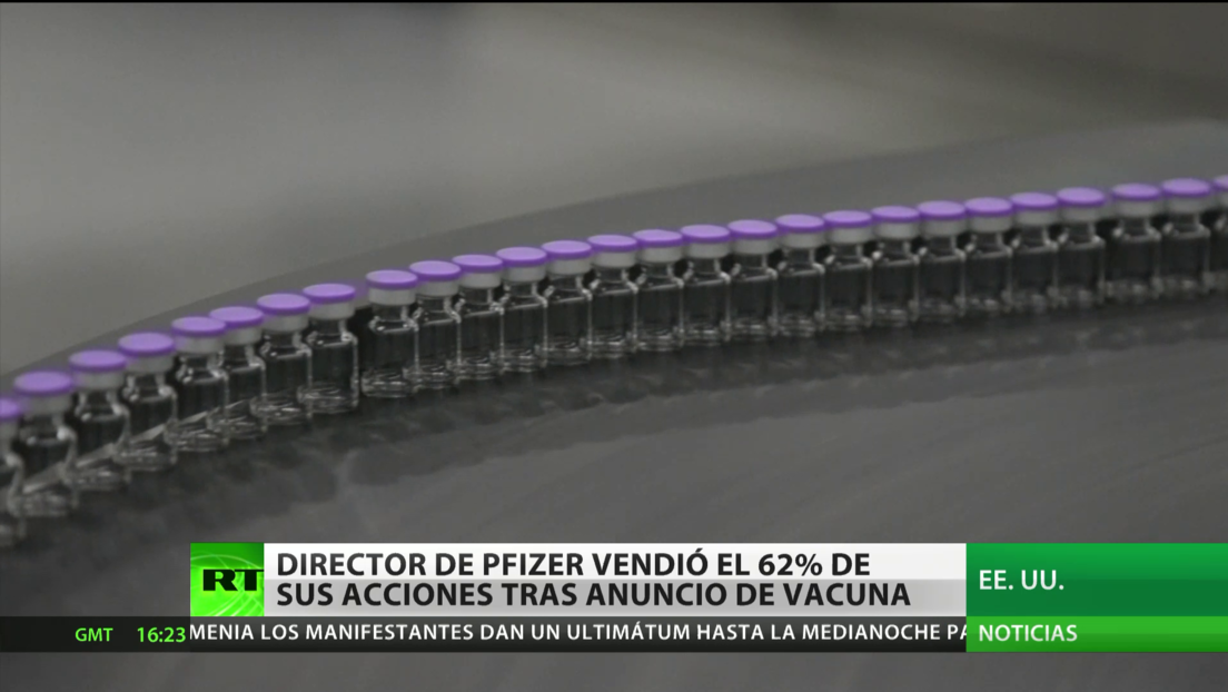 El director de Pfizer vendió el 62 % de sus acciones tras el anuncio sobre la efectividad de la vacuna