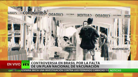 Brasil: Controversia por la falta de un plan nacional de vacunación