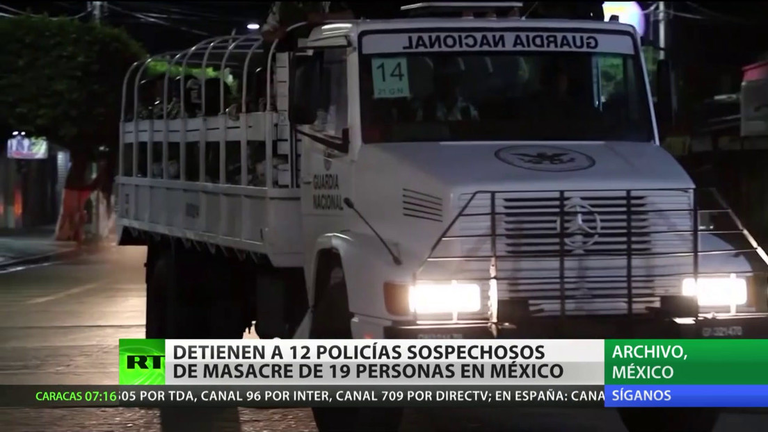 Detienen a 12 policías de México sospechosos de participar en la masacre de 19 personas