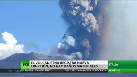 El volcán Etna vuelve a entrar en erupción, sin daños humanos o materiales hasta el momento