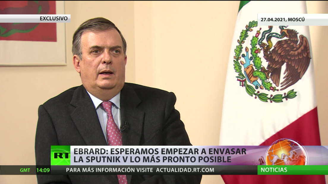 El canciller de México asegura que su país "no cayó en el juego de propaganda contra la vacuna Sputnik V"