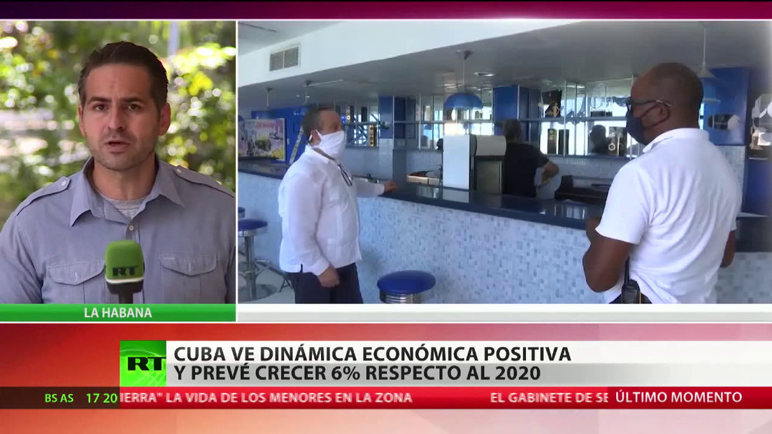 Cuba ve la dinámica económica positiva y prevé crecer un 6 % con respecto al 2020