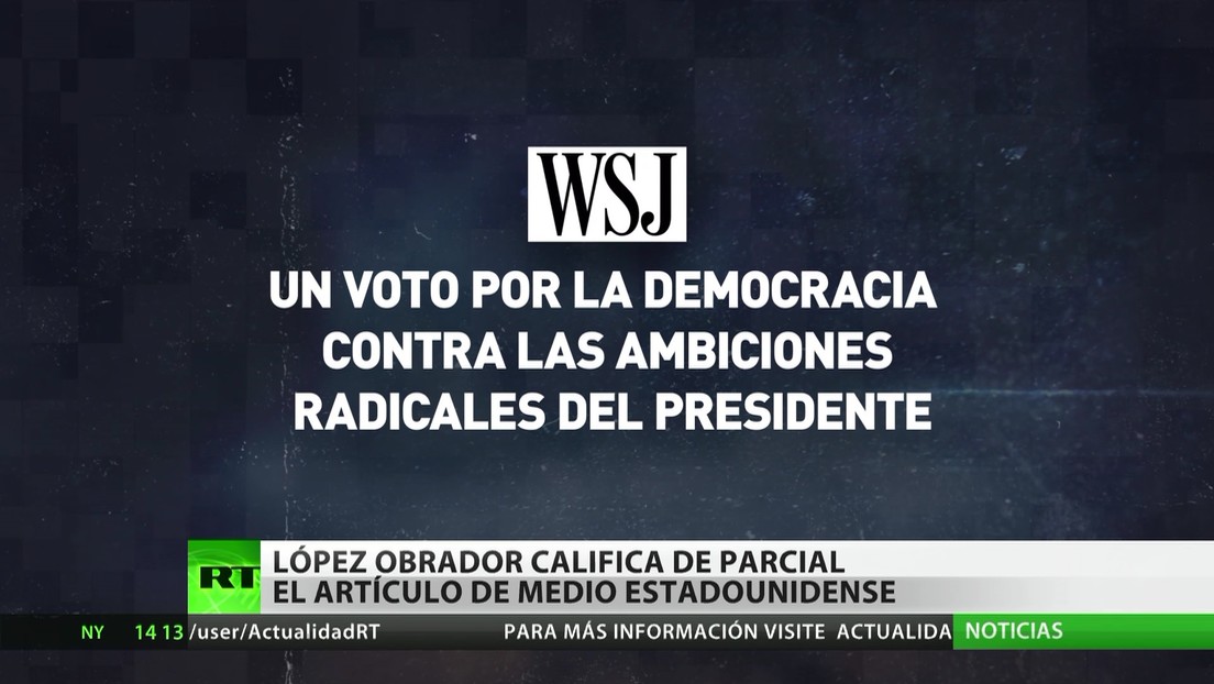 López Obrador califica de parcial el artículo de The Wall Street Journal que lo llamó "un popular caudillo"