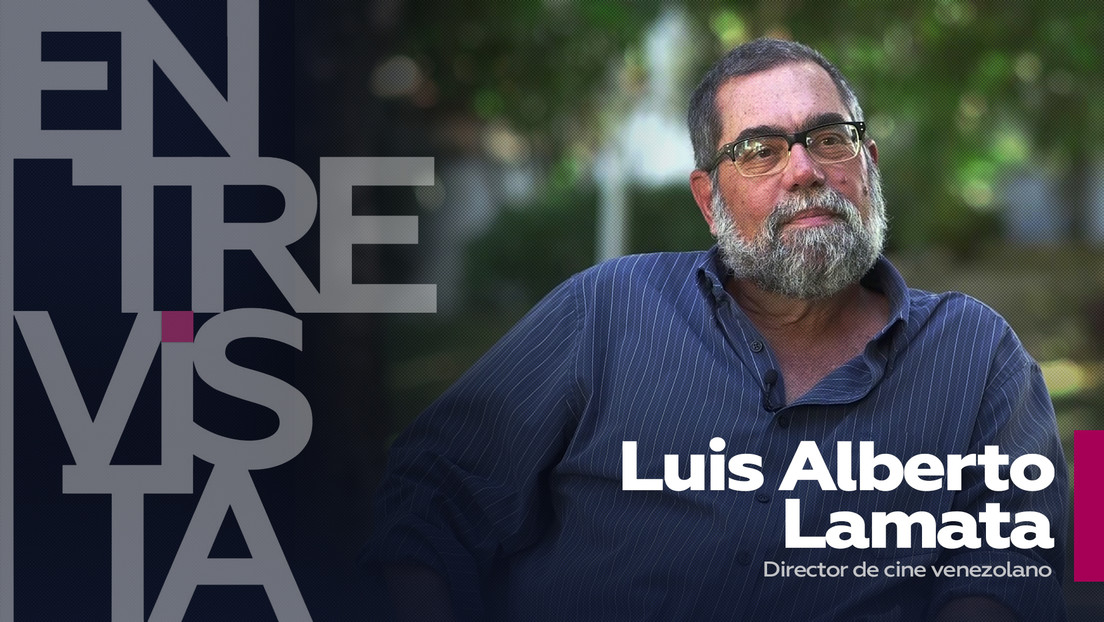 Luis Alberto Lamata, director de cine venezolano: "Cualquier país que no tenga una imagen audiovisual de sí mismo no existe como país"