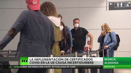 La implementación de certificados covid en la Unión Europea causa incertidumbre