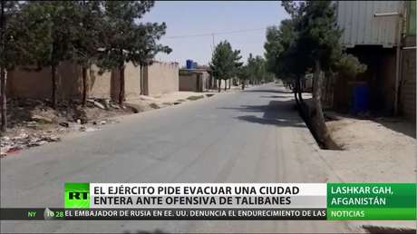 Ejército afgano pide evacuar una ciudad entera ante la ofensiva de los talibanes