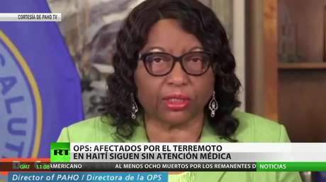 OPS: los afectados por el terremoto en Haití siguen sin atención médica