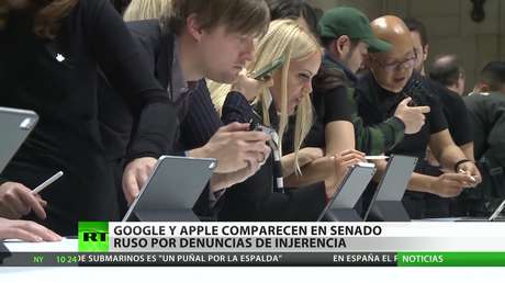 Google y Apple comparecen en el Senado de Rusia por acusaciones de injerencia
