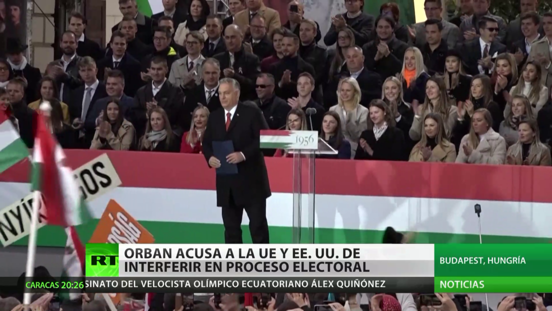 El primer ministro de Hungría acusa a la UE y EE.UU. de interferir en el proceso electoral