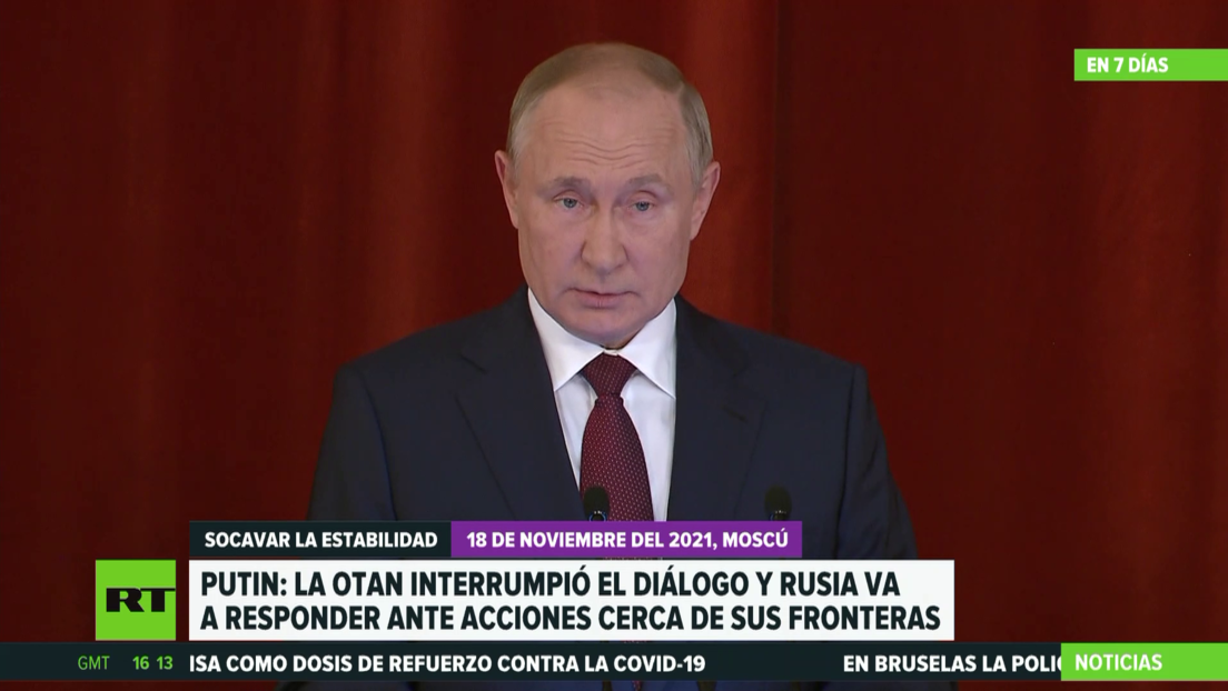 Putin afirma que la OTAN destruyó "deliberadamente todos los mecanismos del diálogo" y Rusia responderá ante acciones cerca de sus fronteras