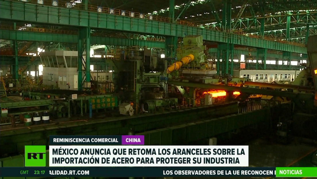 México retomará los aranceles sobre la importación de acero para proteger su industria